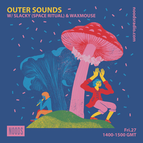 Outer Sounds w/ Slacky (Space Ritual)