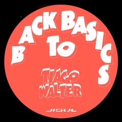 Tiago Walter - Back To Basics EP [JISUL07]