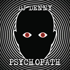 Dj Denny - Phsychopath