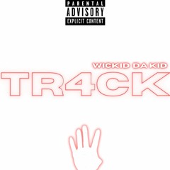 Wickid Da Kid - TR4CK (prod.EPIK THE DAWN)