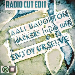 Aali Baughton - Enjoy Urselve - Jacker's Hyve (Radio Cut Edit)