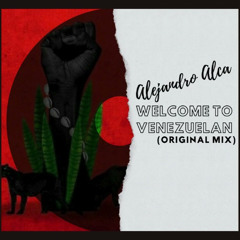 Alejandro Alca - Welcome to Venezuelan (Ancestral Mix)