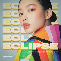 Eclipse — Next Route | Free Background Music | Audio Library Release