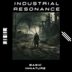 Basic InNature [WARNING TECHNO] - Industrial Resonance