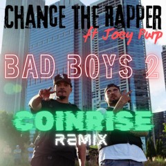 Chance the Rapper ft Joey Purp - Bad Boys 2 (CoinRise Remix)