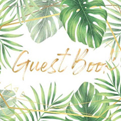 Get PDF 💝 Guest Book: Tropical Leaves Greenery Wedding Guestbook For Anniversary, Bi