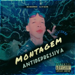 MONTAGEM ANTIDEPRESSIVA (SPEED) DJ VT DA R6 - MC MAGRINHO
