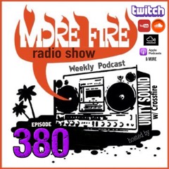 More Fire Show Ep380 (Full Show) Sept 8th 2022 Hosted By Crossfire From Unity Sound