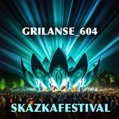 Grilanse 604 - Skazka festival 2024