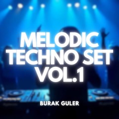 Melodic Techno Set Vol.1 by Burak Guler [Stephan Bodzin, Recondite, Henrik Schwarz and more...]