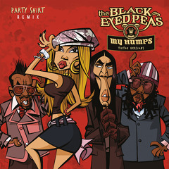 My Humps (PARTY SHIRT Remix) [feat. Black  Eyed Peas]