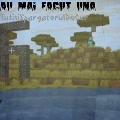 Au mai facut una