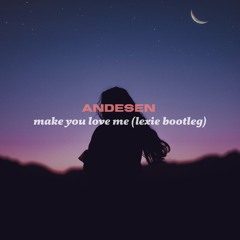 ANDESEN - Make You Love Me - Lexie刘柏辛 Bootleg 116bpm