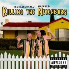 Tom macdonald & Madchild - Killing The Neighbors FULL ALBUM