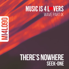 Seek-One - There's Nowhere (Original Mix) [Music is 4 Lovers] [MI4L.com]