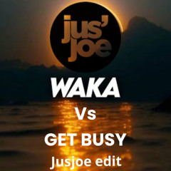 Waka Busy- Jusjoe mashup