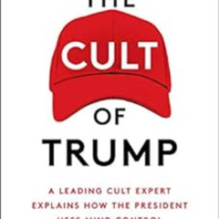 FREE KINDLE 💝 The Cult of Trump: A Leading Cult Expert Explains How the President Us