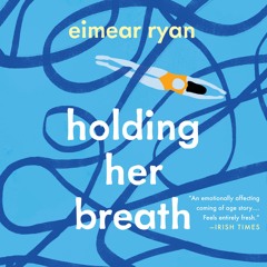 HOLDING HER BREATH by Eimear Ryan