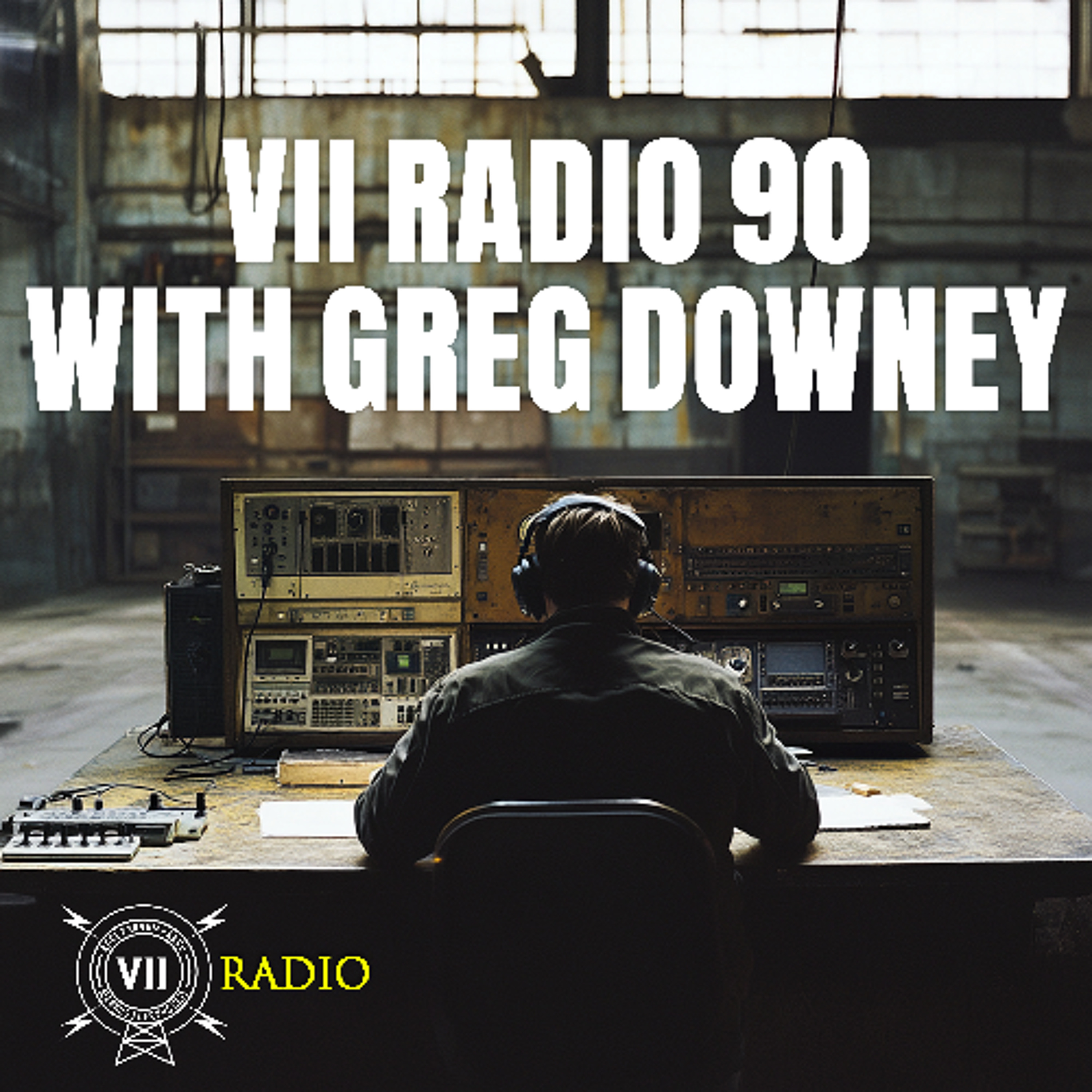 VII Radio 90 Greg Downey