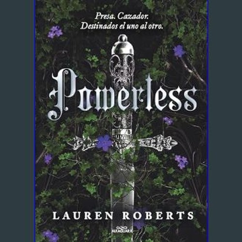 Read ebook [PDF] ✨ Powerless (Saga Powerless 1): Presa. Cazador. Destinados el uno al otro. ¡Un fe