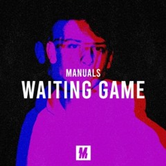 MANUALS - Waiting Game (Muza Remix)