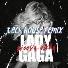 Lady Gaga - Bloody Mary - Tiktok Remix Version (Tech House Remix)