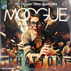 The Darrow Chem Syndicate - Moogue (Phattom Remix)★★★ OUT SOON!! ★★★