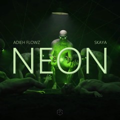 Adieh Flowz, Skaya - Neon