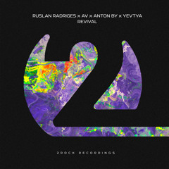 Ruslan Radriges, AV, Anton By, Yevtya - Revival