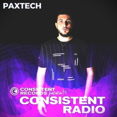 Consistent Radio feat. PAXTECH (Week 22 - 2024 1st hour)