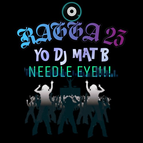 YO DY MAT B NEEDLE EYE RAGGA 23.mp3