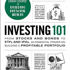 $PDF# Investing 101: From Stocks and Bonds to ETFs and IPOs, an Essential Primer on Buildi