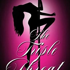 [GET] EPUB 📨 The Triple Threat : Sexy Exotic Dancer Serves Gang MMMF (Private Dancer