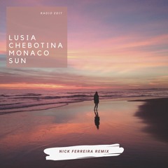 Lusia Chebotina - Monaco Sun (Nick Ferreira Remix)