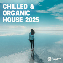 CHILLED & ORGANIC HOUSE 2025