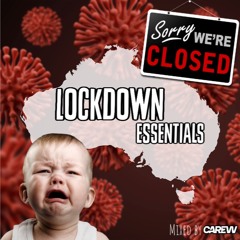 Lockdown Essentials | Mixed by CAREW