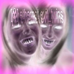 evil twins
