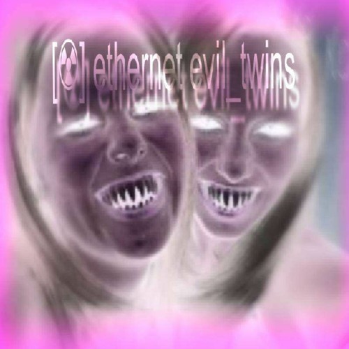 evil twins
