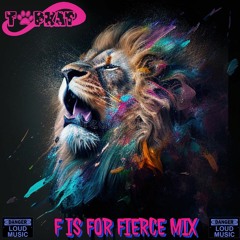 F Is For FIERCE MIX
