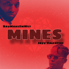 “Mines”Ft Jayy Valentine