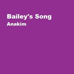 BAILEY'S SONG ANAKIM