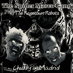 The Spider Marco Gang - Chukky in Madrid