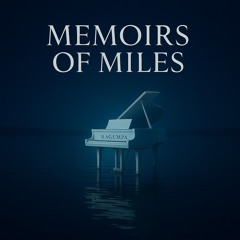 Memoirs Of Miles (Inspired by Robert Miles' "children")