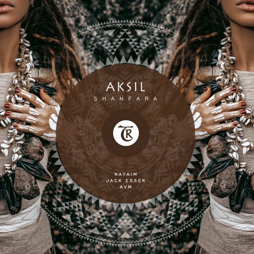Aksil - Shanfara (AⓋM Remix) [Tibetania Records]