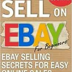 ( 4Zp ) How to Sell on Ebay for Beginners: Ebay Selling Secrets for Easy Online Sales (How to Sell O