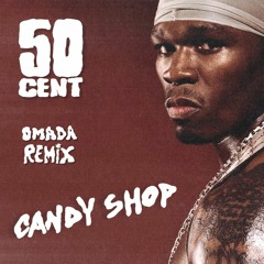 50 Cent - Candyshop (Omada Remix)