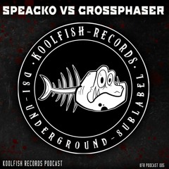 Speacko & Crossphaser - KFR Podcast 005