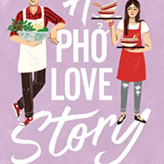 READ KINDLE 📂 A Pho Love Story by  Loan Le [KINDLE PDF EBOOK EPUB]