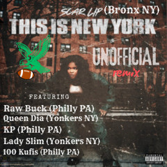 ScarLip - This Is New York Unofficial Remix feat. Raw Buck, Queen Dia, KP, Lady Slim, 100 Kufis