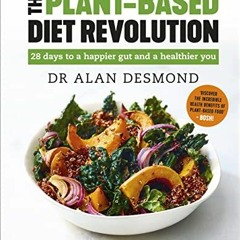 GET KINDLE PDF EBOOK EPUB The Plant-Based Diet Revolution: 28 Days to a Heathier You by  Alan Desmon